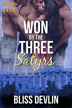  Won by the Three Satyrs (The Children of Lilith Book 1)