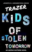 Trazer Kids of Stolen