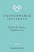 Unstoppable Influence--Be You Be 