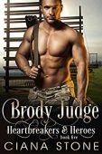 Brody Judge (Heartbreakers&Heroes Book Ciana Stone