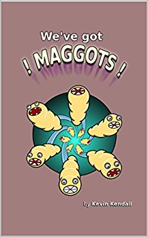 We've Got Maggots!