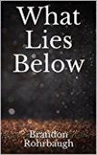 What Lies Below Brandon Rohrbaugh