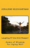 Laughing AT the Grim Geraldine Helen  Hartman
