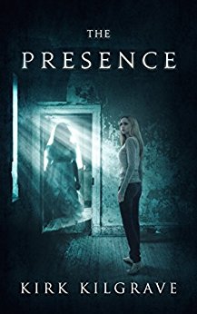 Presence A Supernatural Thriller Kirk  Kilgrave