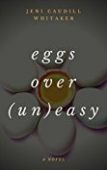Eggs Over (Un)Easy 