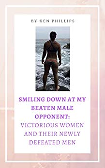 Smiling Down at my : Victorious Women and Their Newly Defeated Men