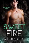 Sweet Fire (Into Fire J.H. Croix