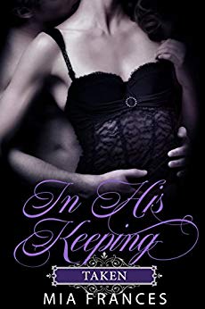 IN HIS KEEPING TAKEN