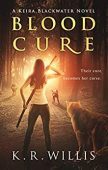 Blood Cure (Urban Fantasy) K. R. Willis