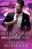 Billionaire's Unexpected Wife Ali Parker