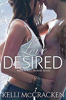 Love Desired: Rock-N-Roll Heiress, Book One