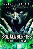 Brackenberries Into the Vine Francis Halpin