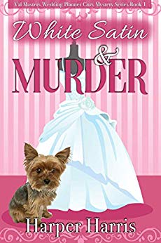 White Satin & Murder Val Masters Wedding Planner Cozy Mystery Series Book 1