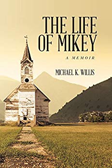 Life of Mikey - Michael K Willis