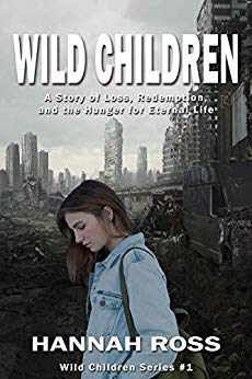Wild Children: A Story of Loss, Redemption, and the Hunger for Eternal Life