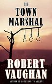 Town Marshal Robert Vaughan