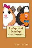 Fudge and Smudge - 