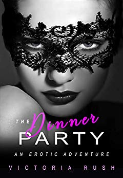 Dinner Party Victoria Rush: An Erotic Adventure