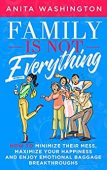 Family Is Not Everything Anita Washington