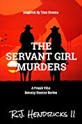The God Organ | JUST KINDLE BOOKS The Servant Girl Murders A Frank Vito Bounty Hunter Series Historical Western Mystery Thriller Book 2