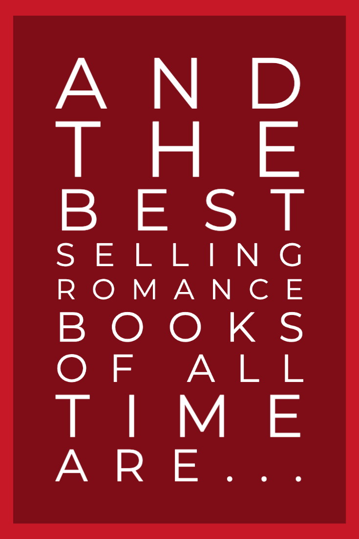 Top 10 Best Selling Romance Books of All Time JUST KINDLE BOOKS