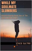 While My Soulmate Slumbers Stacie Sultrie