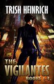Vigilantes Books 1-3 (Urban Trish Heinrich