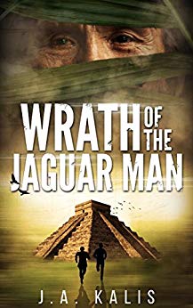 Wrath Of Jaguar Man J.A.  Kalis