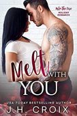 Melt With You (Into J.H. Croix