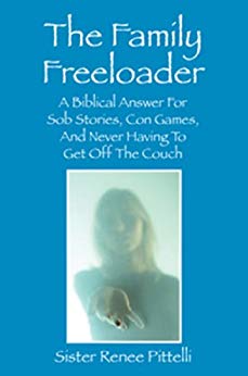 Family Freeloader  : A Biblical Answer For Sob Stories, Con Games, And Never Having To Get Off The Couch
