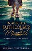 Prayer Plus Faith Equals Sharon Crittenden