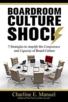 Boardroom Culture Shock : 7 Strategies to Amplify the Competence and Capacity of Board Culture