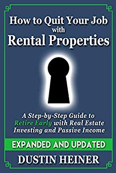 How to Quit Your : Expanded and Updated - A Step-by-Step Guide to Retire Early with Real Estate Investing and Passive Income