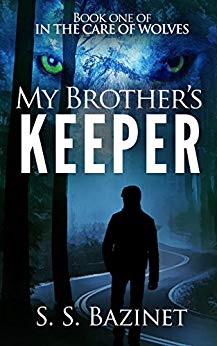 IN THE CARE OF WOLVES: My Brother's Keeper