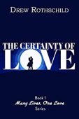 Certainty of Love Drew Rothschild
