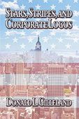 Stars Stripes and Corporate Donald L. Gilleland
