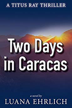 Two Days in Caracas : A Titus Ray Thriller