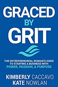 Graced By Grit : The Entrepreneurial Woman’s Guide To Starting A Business With Power, Passion & Purpose 