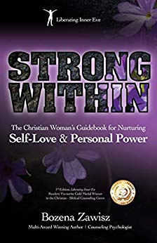Strong Within Bozena Zawisz: The Christian Woman’s Guidebook for Nurturing Self-Love and Personal Power