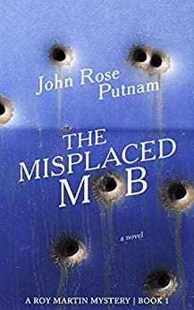 The Misplaced Mob: A Roy Martin Mystery (Roy Martin Mysteries Book 1)