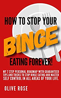 HOW TO STOP YOUR BINGE EATING FOREVER!