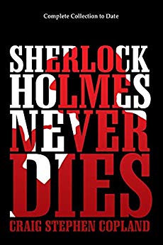 Sherlock Holmes Never Dies - Complete Collection to Date