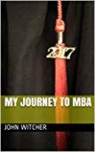 My Journey to MBA John  Witcher 