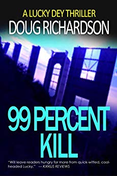 99 Percent Kill: A Lucky Dey Thriller