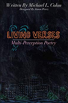 Living Verses Multi-Perception Poetry Michael  Colon 