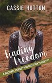 Finding Freedom A Personal Cassie Hutton