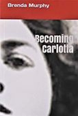 Becoming Carlotta A Biographical