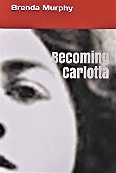 Becoming Carlotta A Biographical 