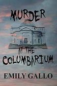 Murder at the Columbarium Emily Gallo