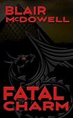 Fatal Charm Blair McDowell